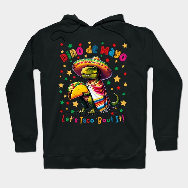 Cinco de Mayo Let's Taco 'Bout It Dino T-rex Men Women Kids Hoodie by AimArtStudio